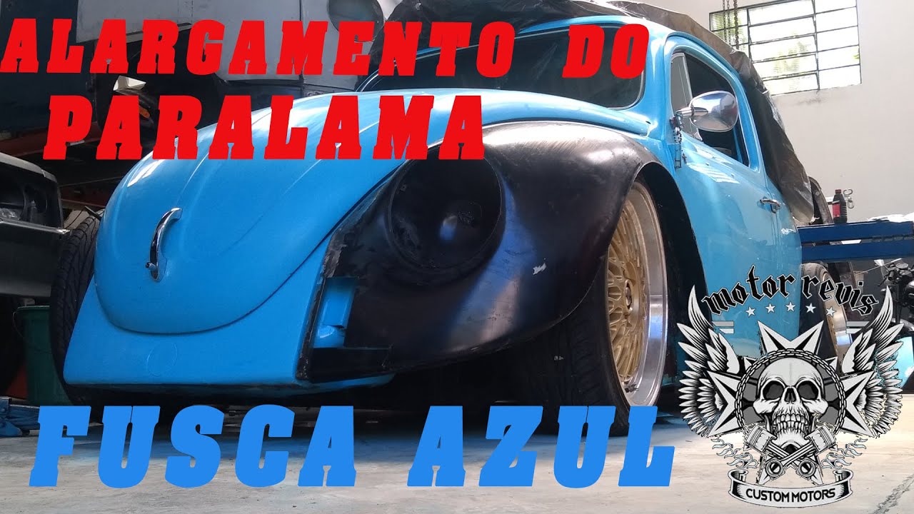 Fusca Azul Rebaixado Alargamento Do ParaLama Parte 2