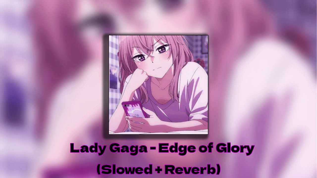 Edge Of Glory — Slowed + Reverb (late night nostalgia)