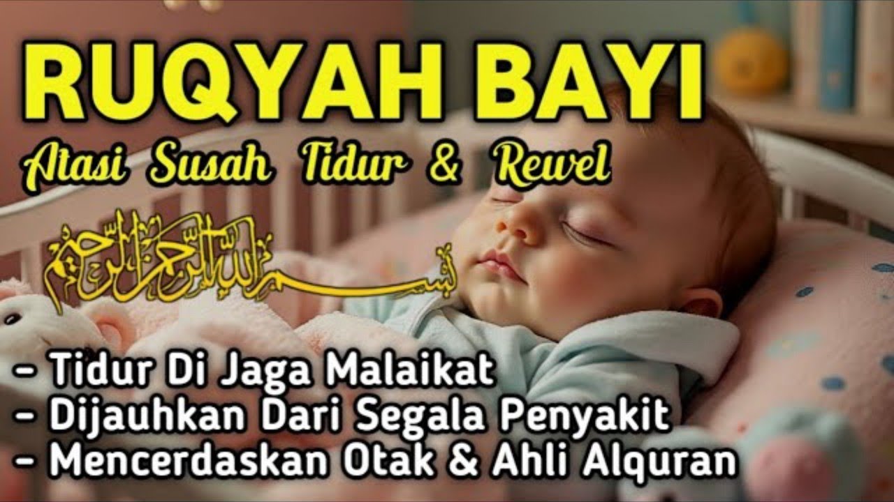 RUQYAH BAYI SUSAH TIDUR DAN REWEL 💫