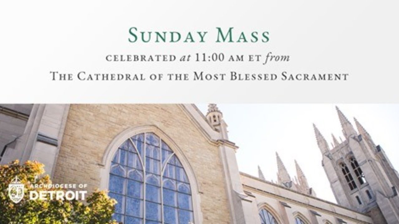 Sunday 11 a.m. Mass from Cathedral of the Most Blessed Sacrament