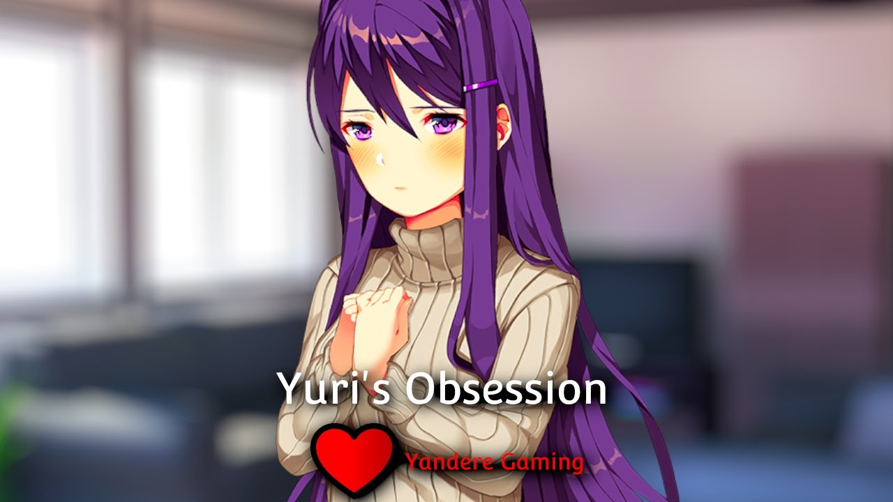 (DDLC Mod) - Yuri's Obsession