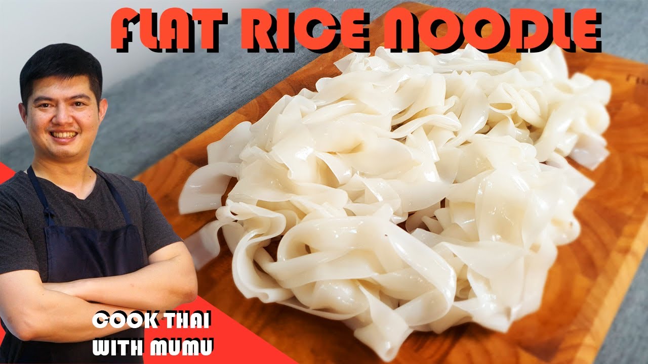 Flat Rice Noodle (Wide) (Guay Tiew Sen Yai ก๋วยเตี๋ยวเส้นใหญ่) | Cook Thai with Mumu