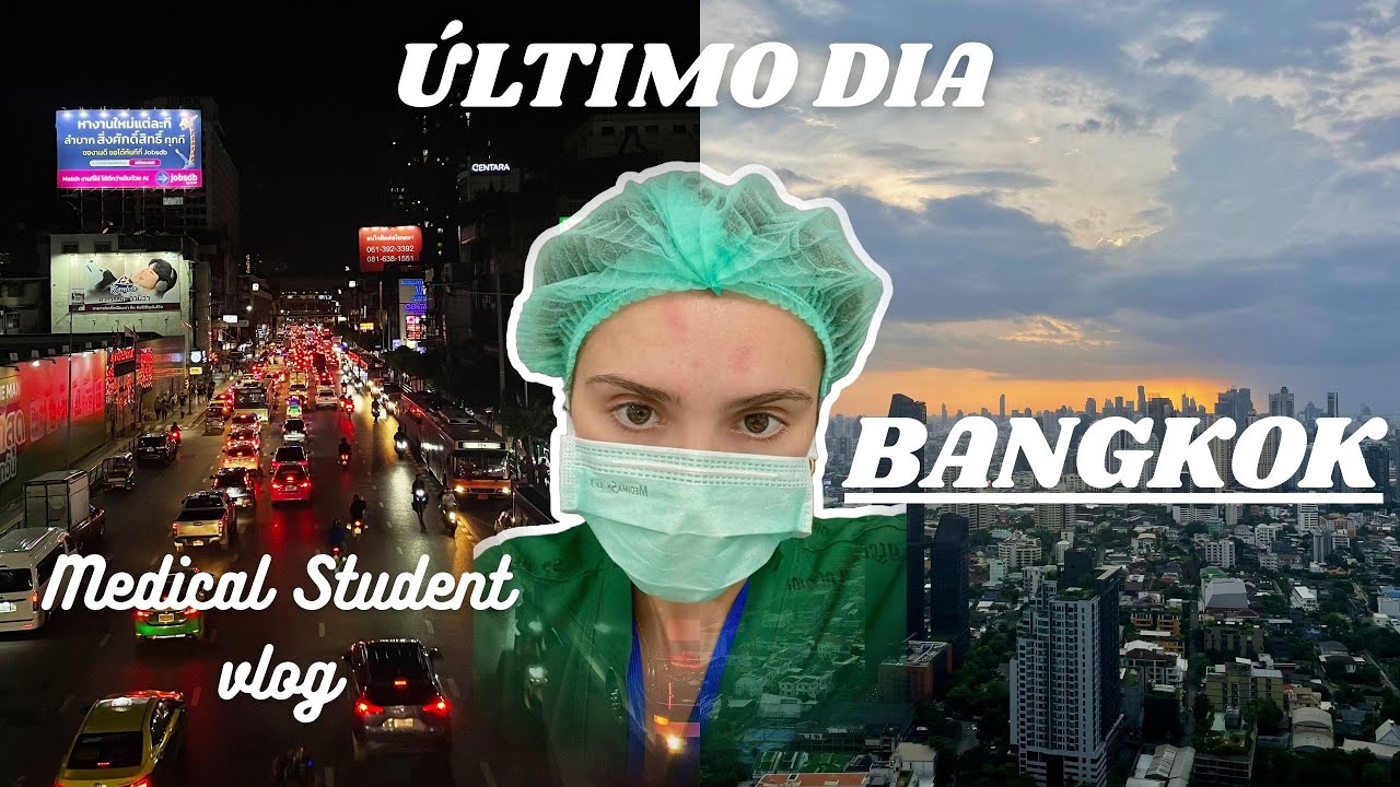 Intercâmbio #11 Não queria ir embora de BANGKOK I Estudante de Medicina I Vlog Rotina Cirurgia