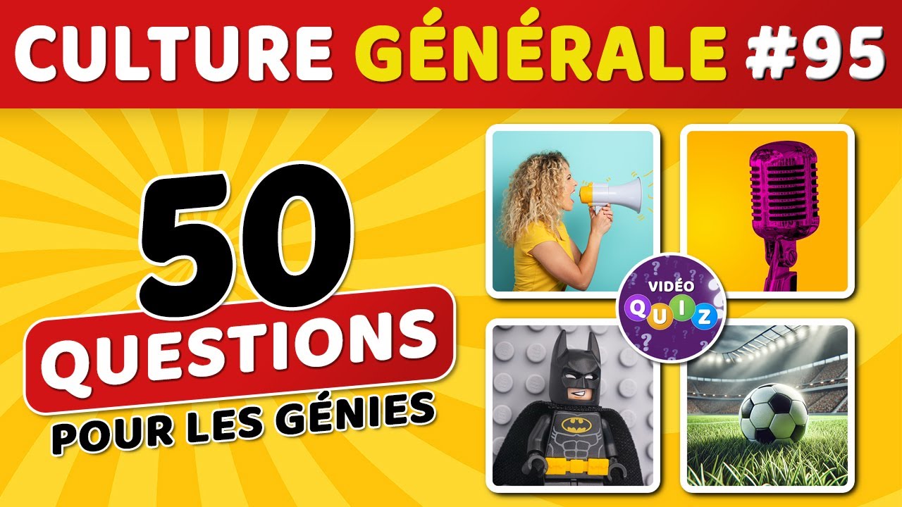 🎯 QUIZ DE CULTURE GÉNÉRALE #95 : 50 questions - 4 possibilités - 1 bonne réponse #videoquiz