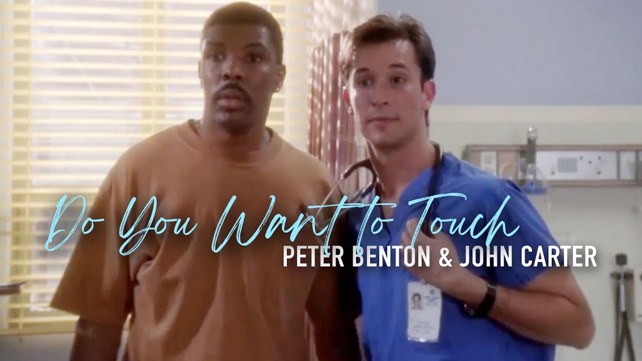Peter Benton & John Carter (ER) - Do You Wanna Touch Me