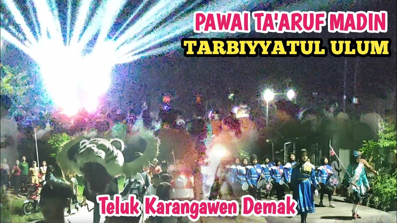 Pawai Ta'aruf Madrasah Diniyyah TARBIYYATUL ULUM - Teluk Karangawen Demak 