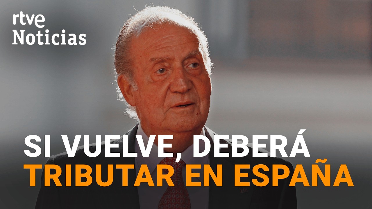JUAN CARLOS I | GOBIERNO y PP reclaman que fije su RESIDENCIA FISCAL en ESPAÑA SI QUIERE REGRESAR
