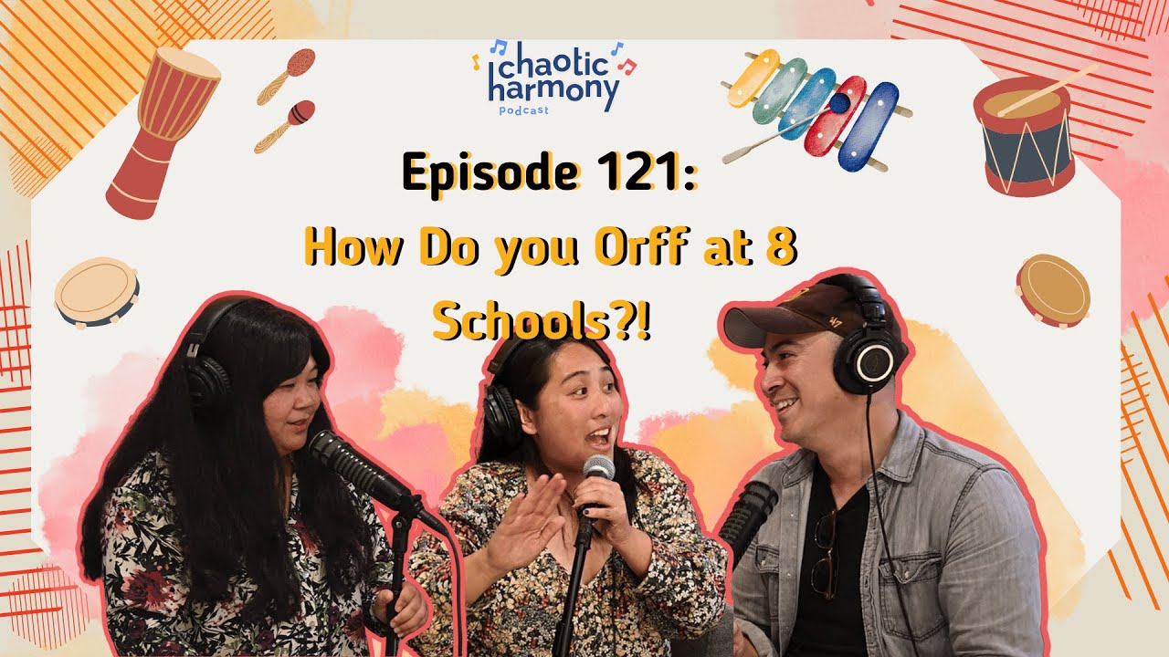 121: So... How Do You Orff at 8 Schools?! - Chaotic Harmony Podcast