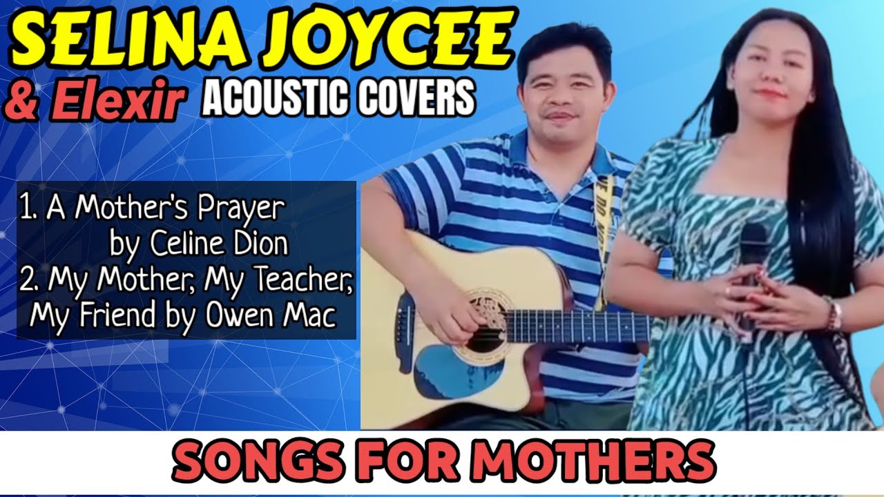 A MOTHER'S PRAYER / MY MOTHER, MY TEACHER, MY FRIEND | Acoustic Cover | Selina Joycee & Elexir