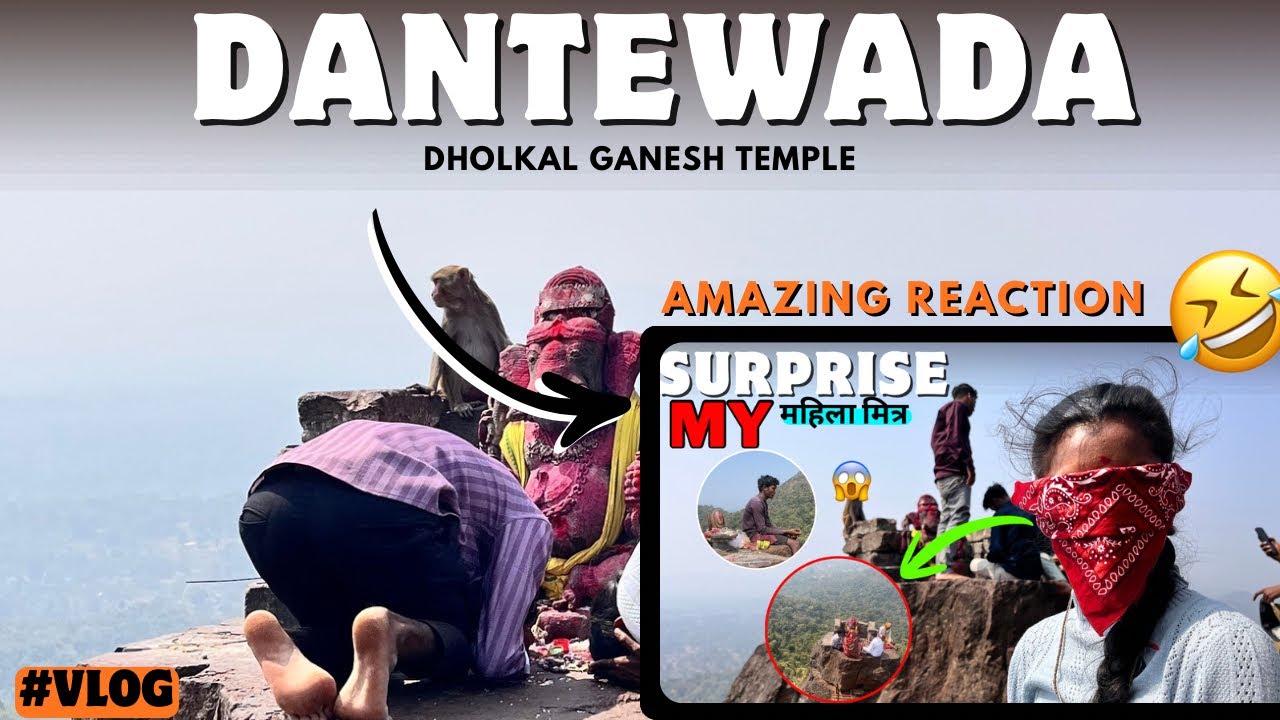 Dantewada Dholkal Ganesh temple 🛕 || महिला मित्र को  surprise diya 😱 