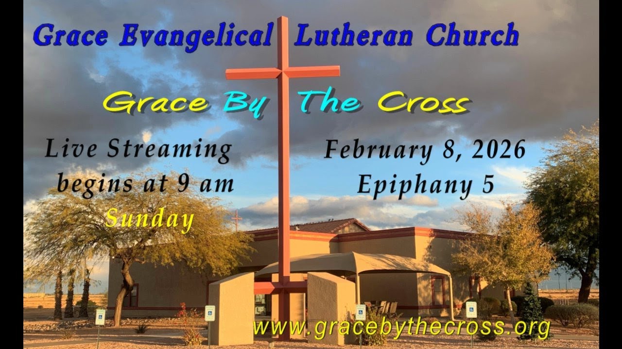 5th Sunday after Epiphany - Grace Lutheran Church ~ February 08, 2026, 9:00 AM