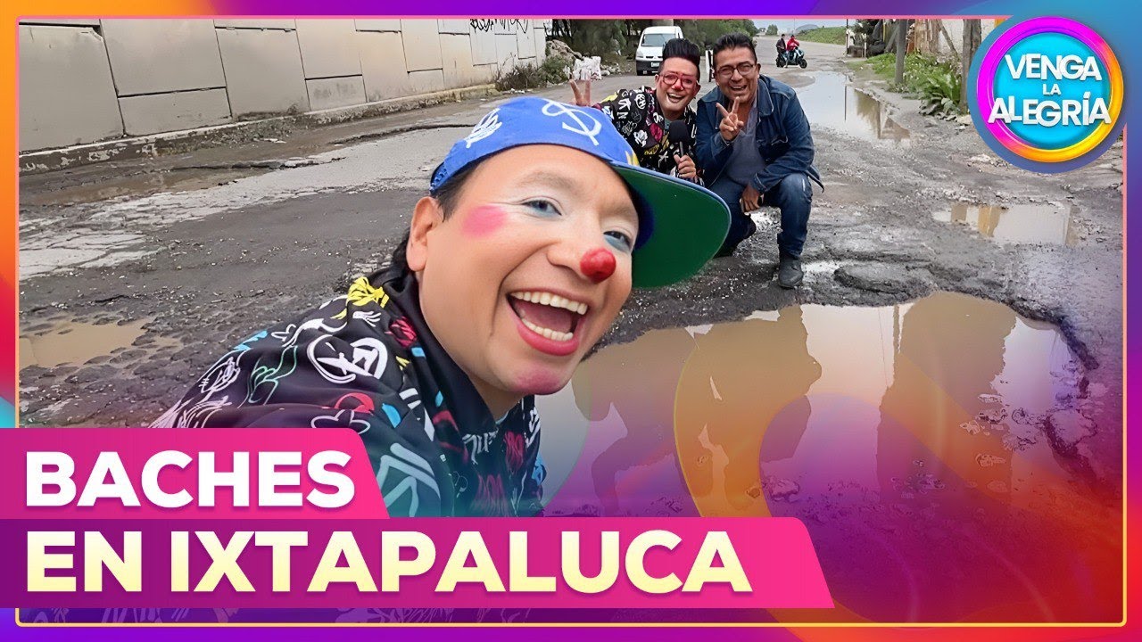 Los Destrampados🤡 | ¡Ixtapaluca no se salva de los enormes baches!🕳️ | 03.07.25 | Venga la Alegría