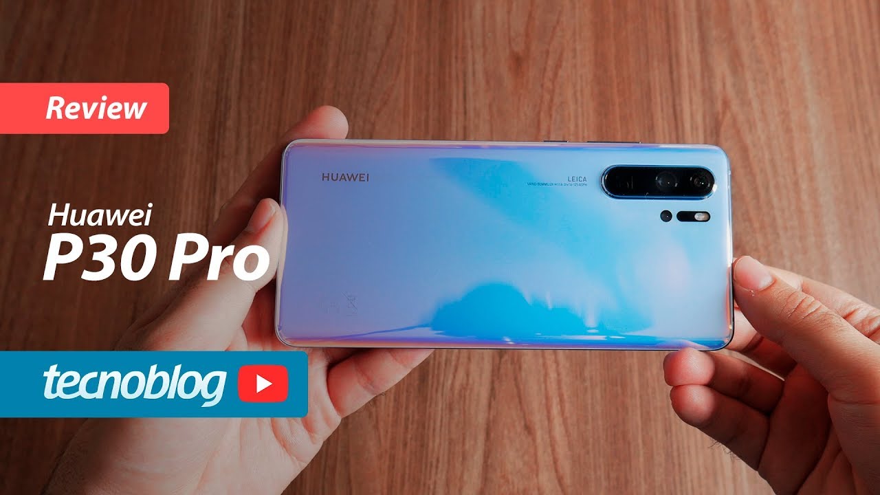 Huawei P30 Pro - Review Tecnoblog
