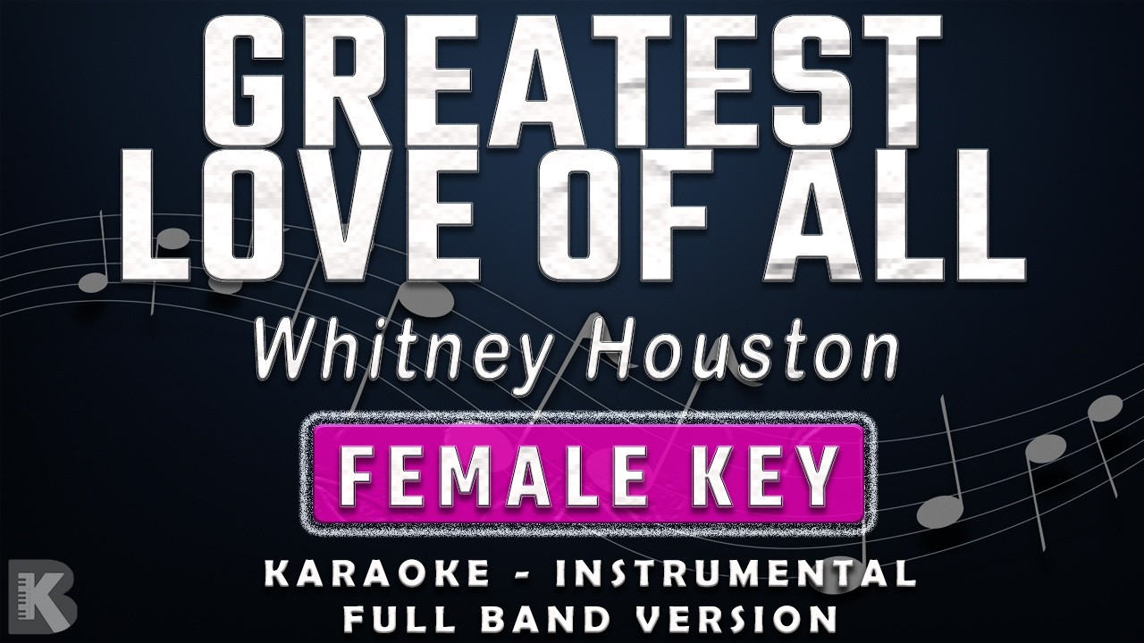 GREATEST LOVE OF ALL - FEMALE KEY - FULL BAND KARAOKE - INSTRUMENTAL - WHITNEY HOUSTON