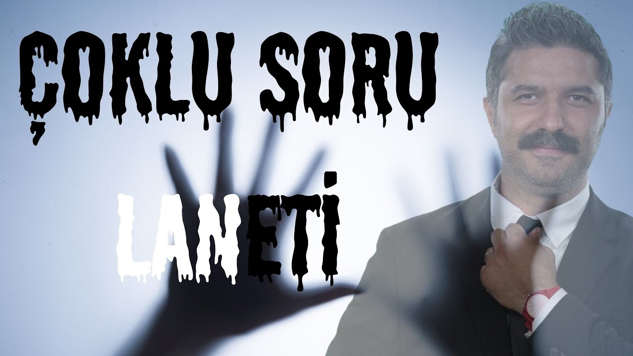 Çoklu Soru Laneti:)
