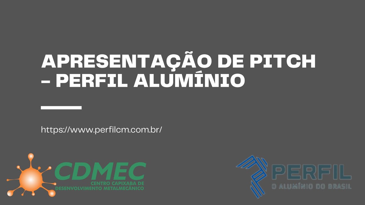 PERFIL ALUM&Iacute;NIO - Pitch Reuni&atilde;o CDMEC 01/07/2021