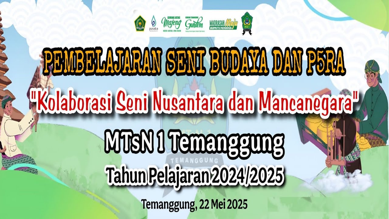 PEMBELAJARAN SENI BUDAYA DAN P5RA MTSN 1 TEMANGGUNG TAHUN AJARAN 2024/2025
