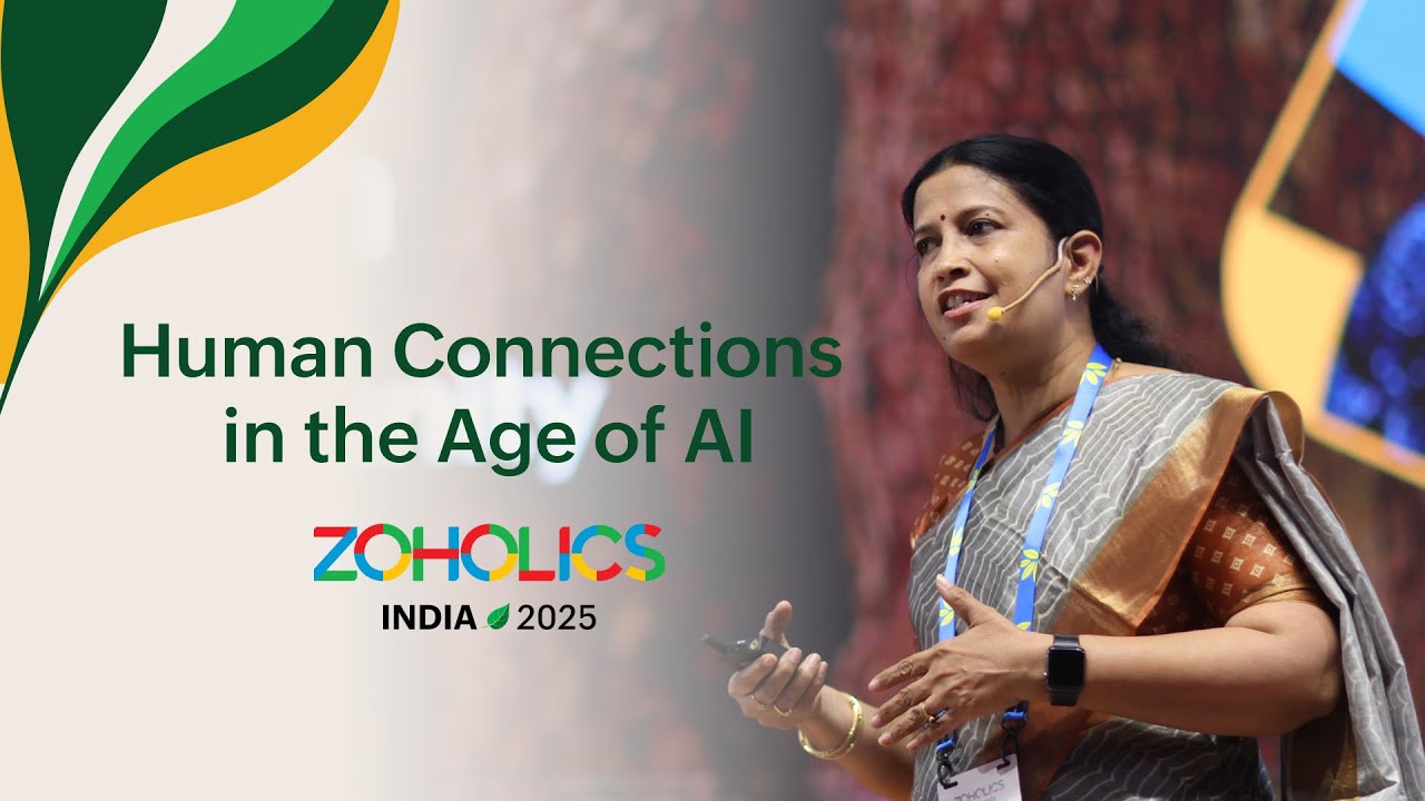 Human Connections in the Age of AI: Vidya Vasudevan | #ZoholicsIndia25