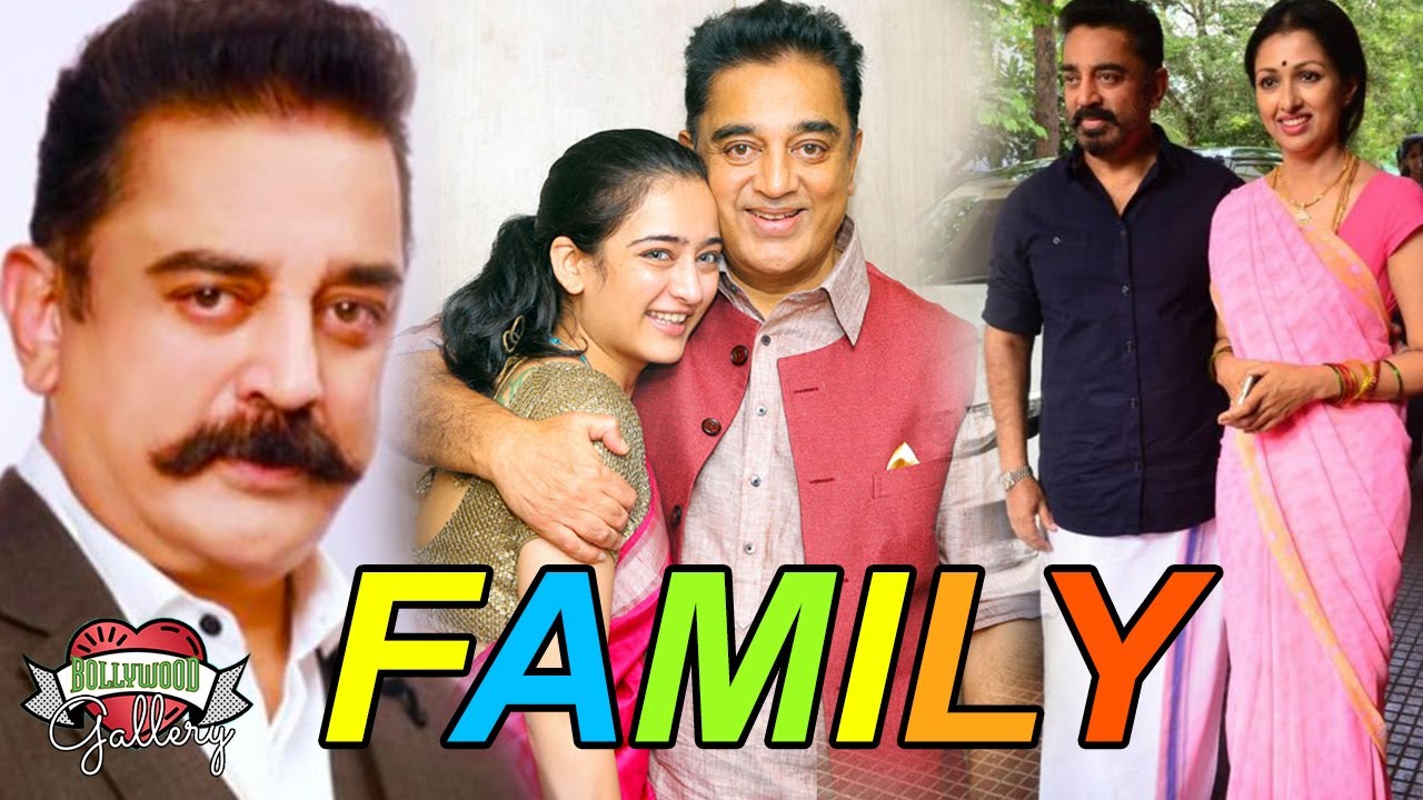 Kamal Haasan Family With Parents, Wife, Daughter, Brother & Sister