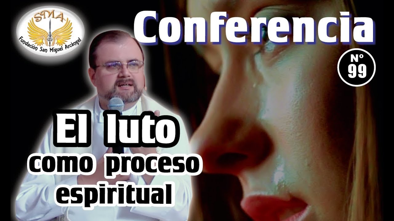 Conferencia 99 El luto como proceso espiritual Recordando al Padre Teo
