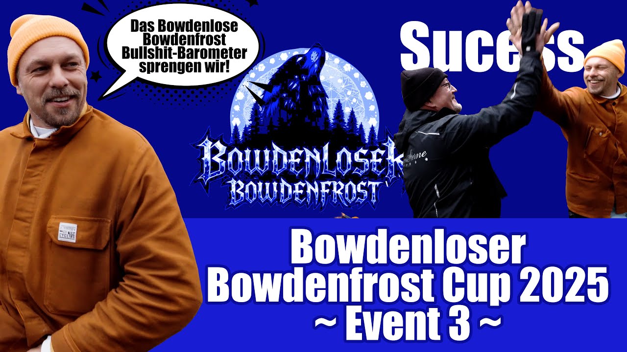 Bowdenloser Bowdenfrost Cup 3