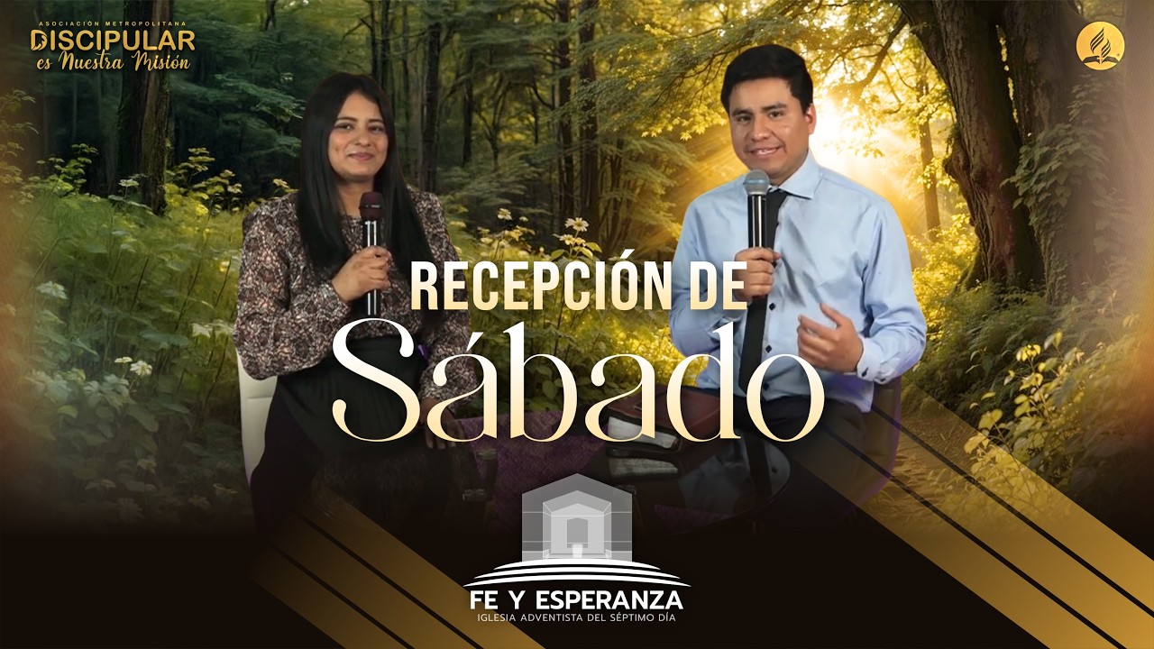 Recepción de Sabado | 27 de Febrero 2026 | Iglesia Adventista Fe y Esperanza