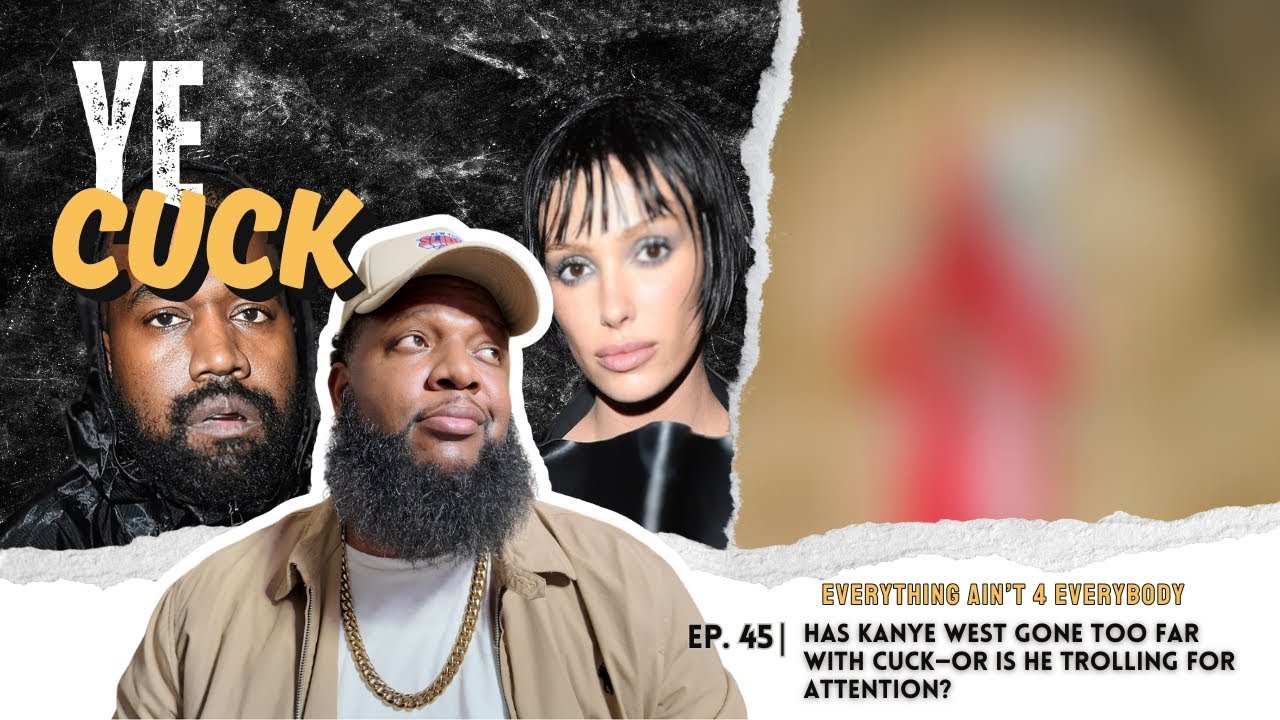 Has Kanye West Gone Too Far With Cuck—or Is He Trolling for Attention?