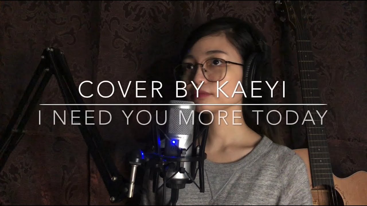 I Need You More Today | Caleb Santos (Cover by Kaeyi - Girl Version)