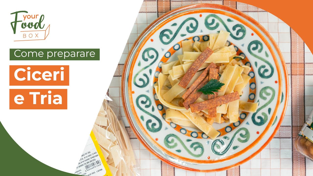 Ciceri e Tria | La ricetta di Your Food Box