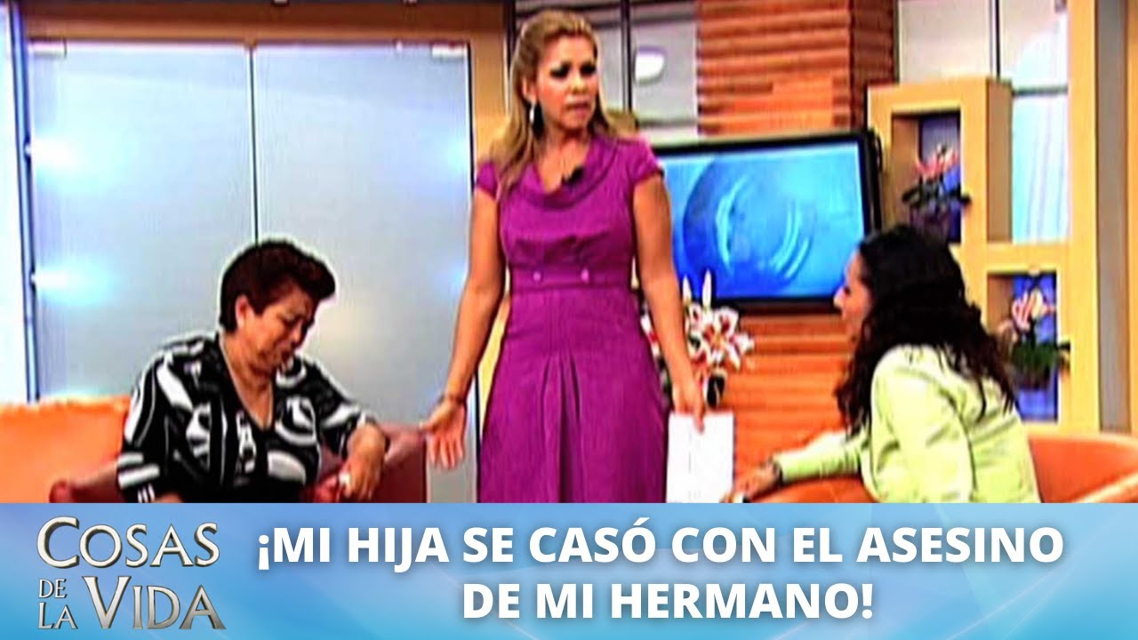 ¡Mi hija se casó con el asesino de mi hermano! | Cosas de la Vida con Rocío Sánchez Azuara
