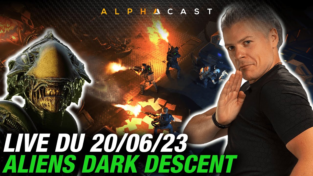 VOD ► DÉCOUVERTE DE ALIENS DARK DESCENT - Live du 20/06/2023