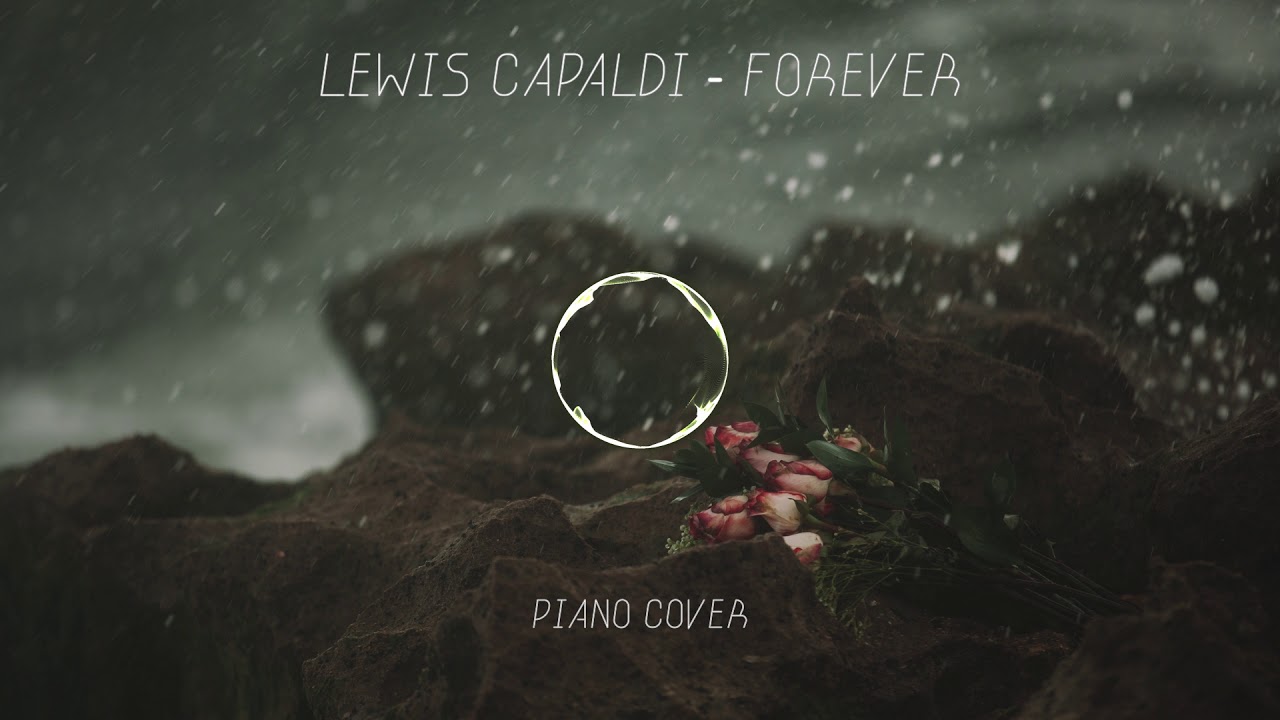 Lewis Capaldi - Forever (Piano Cover)