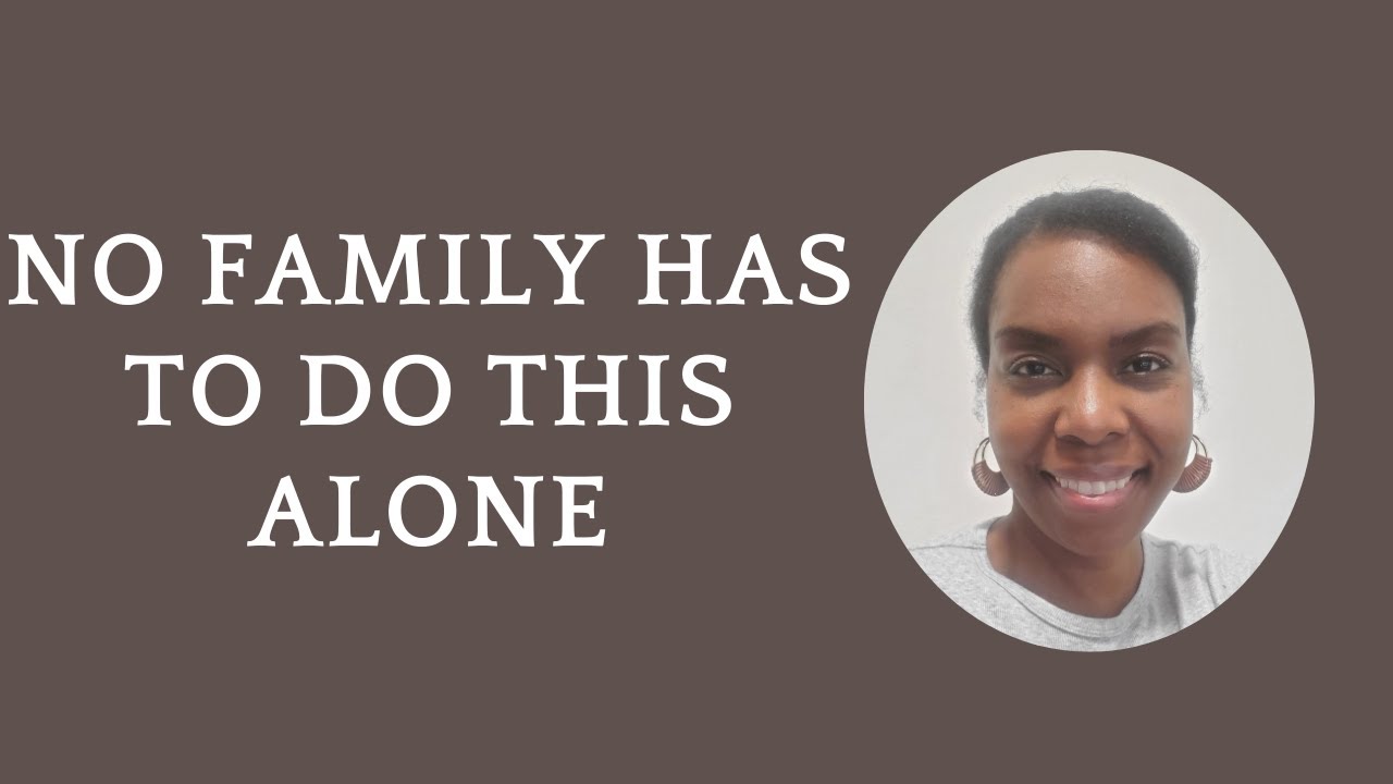 No Family Has To Do This Alone