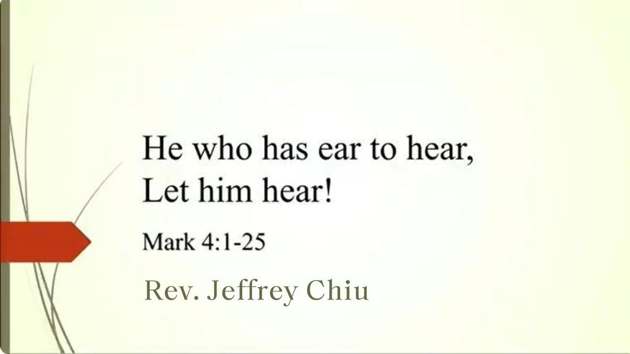 【He who has ear to hear． let him hear!】| Rev. Jeffrey Chiu | Mark 4:1-25 | Eng Service | 2023-07-02