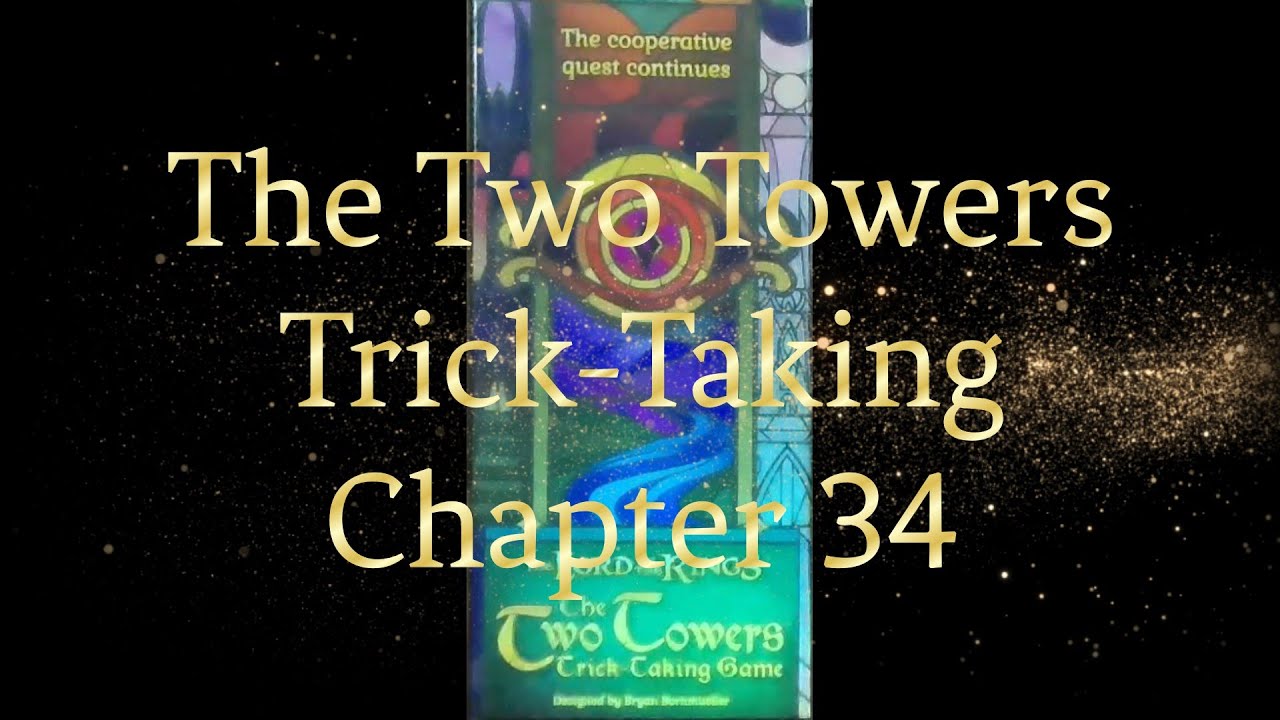 Two Towers Trick Taking Chapter 34