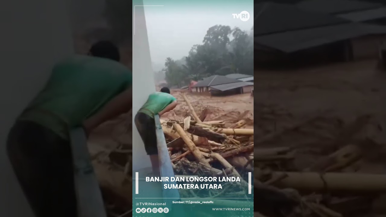 Banjir Dan Longsor Landa Sumatera Utara