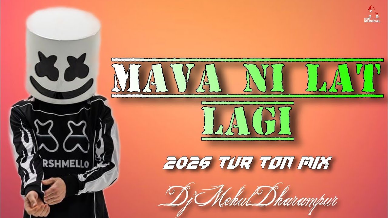 Mava ni Lat Lagi | 2026 Tur Ton Mix | Dj Mehul Dharampur