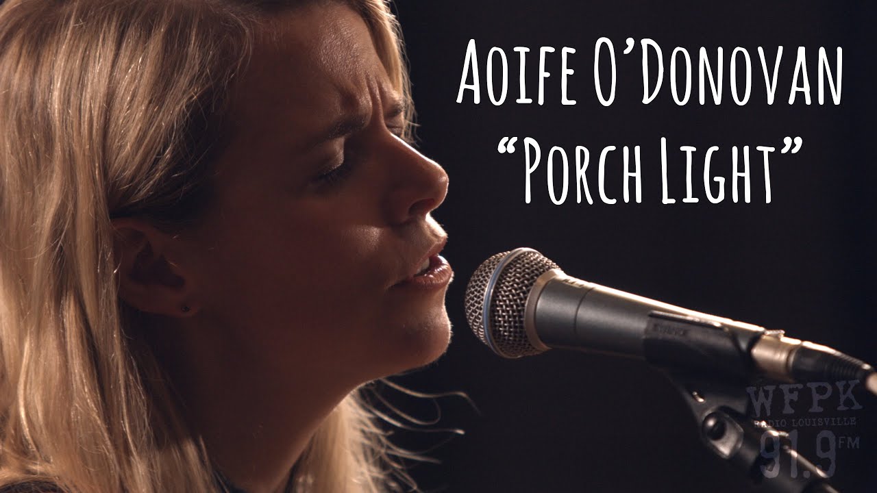 Aoife O'Donovan - Porch Light (Live on WFPK)