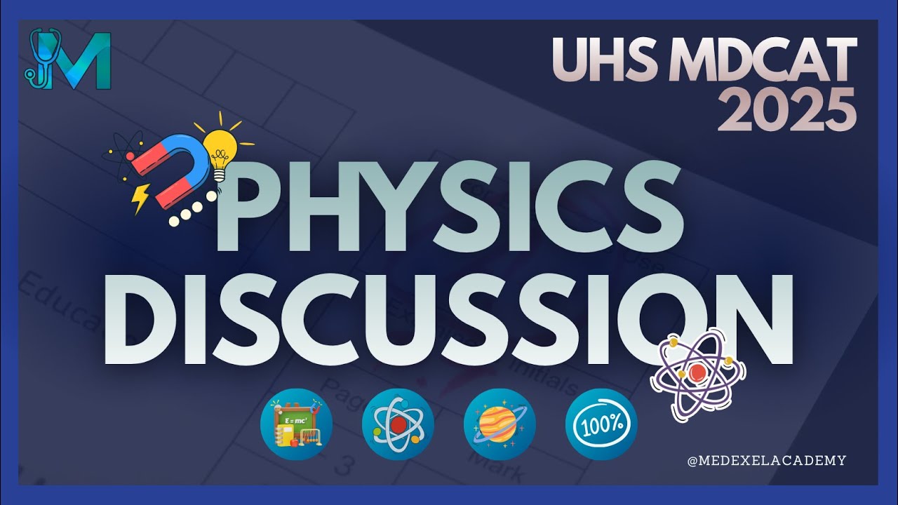 PHYSICS MDCAT DISCUSSION BY DR HAMZA ASIM | UHS MDCAT 2025 | MedExel