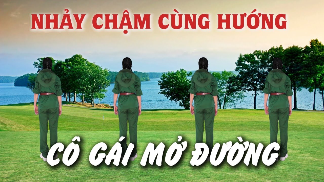Nhảy chậm cùng hướng - Cô gái mở đường - Khiêu vũ Mai Lương - Học nhảy dân vũ
