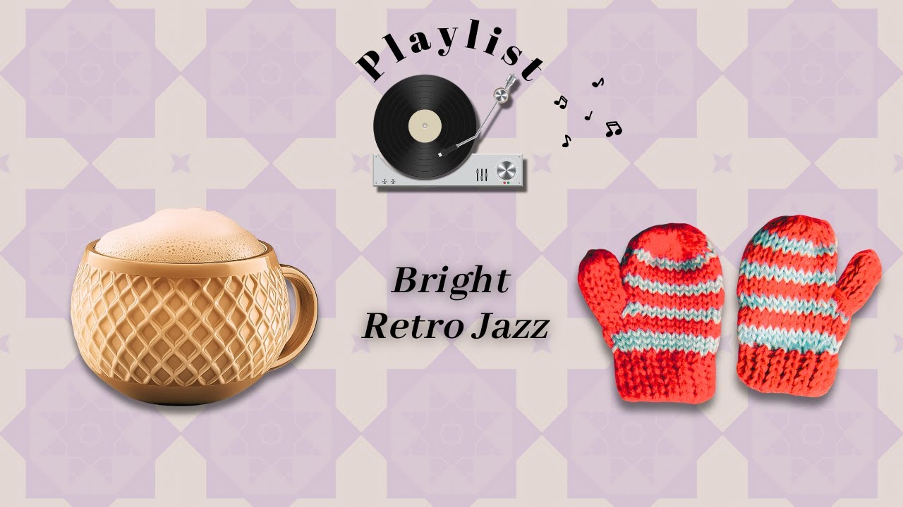 Playlist 🎧 Bright Retro Jazz#19 | Cozy & Cute RetroPopJazz for a Gentle Break | ちょっと可愛いレトロポップジャズでひと息