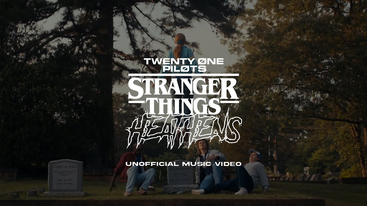 Twenty One Pilots//Stranger Things - Heathens