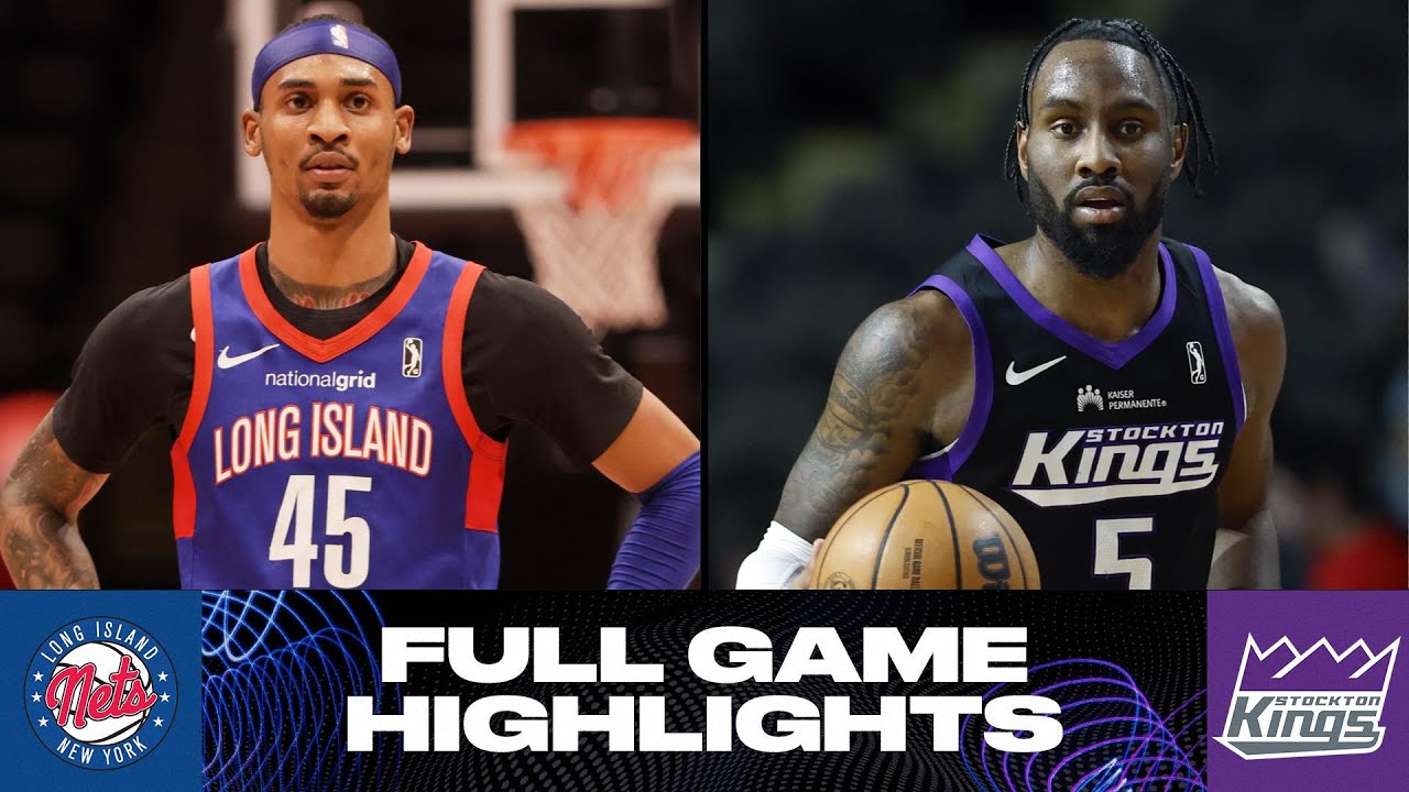 Stockton Kings vs. Long Island Nets - Game Highlights