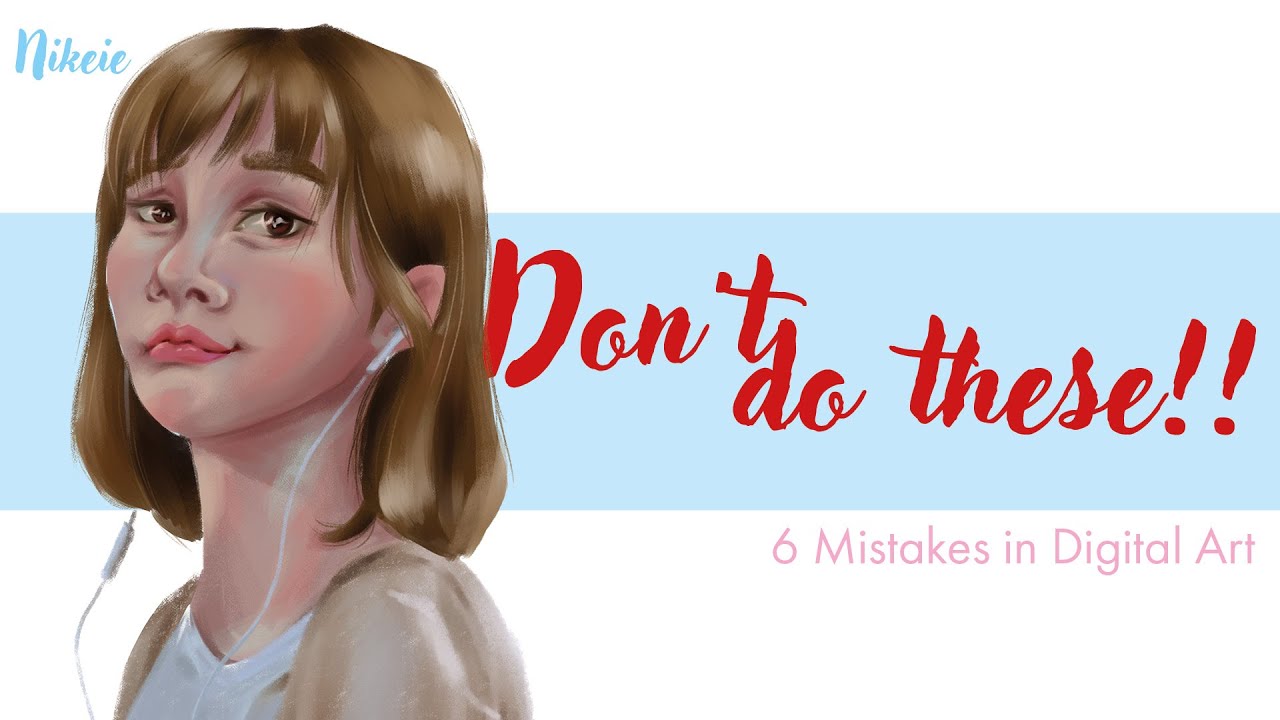 6 Mistakes EVERY Beginner Artist Makes (in Digital Art) | Nikeie
