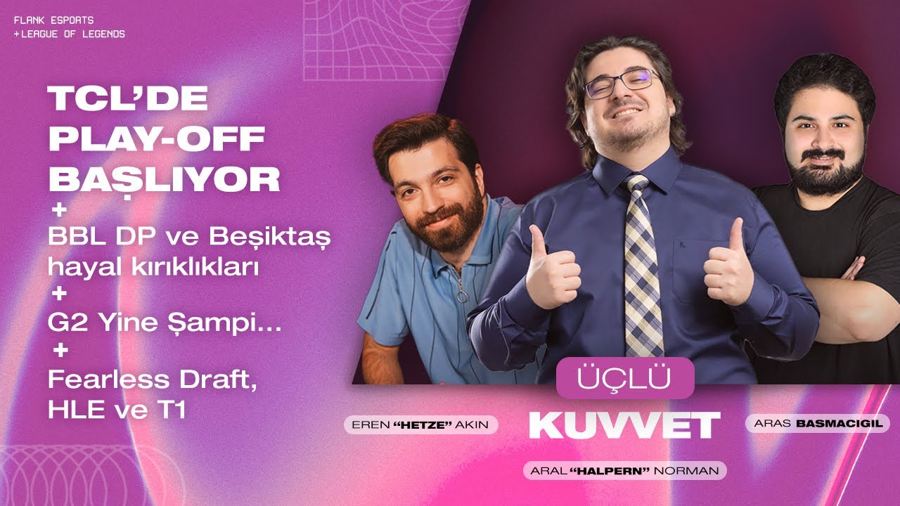 TCL'DE PLAY-OFF ZAMANI | Şampiyonluk Adayları | LEC'de G2 Rüzgarı | Üçlü Kuvvet
