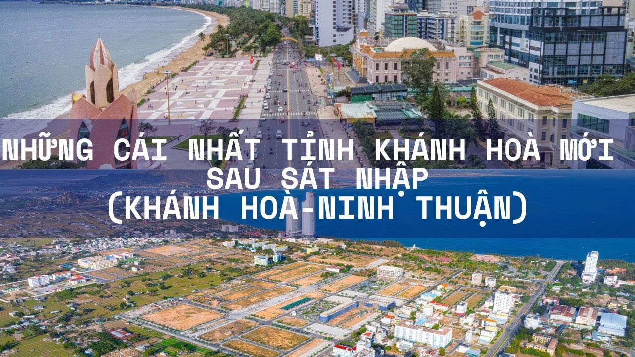 Những cái nhất Tỉnh KHÁNH HOÀ MỚI sau sát nhập ( Khánh Hoà - Ninh Thuận )
