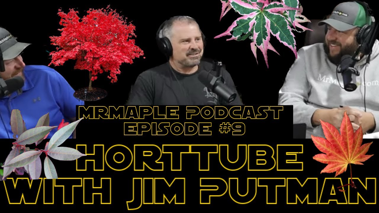 HortTube with Jim Putnam Interview | MrMaple Podcast Episode #9 | Maples, Gardening & YouTube |