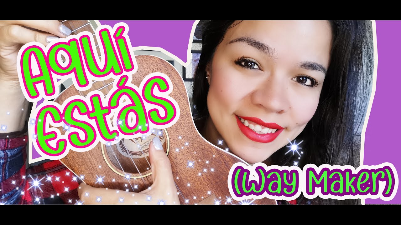 Tutorial Aqui estas Ukulele (Way Maker)