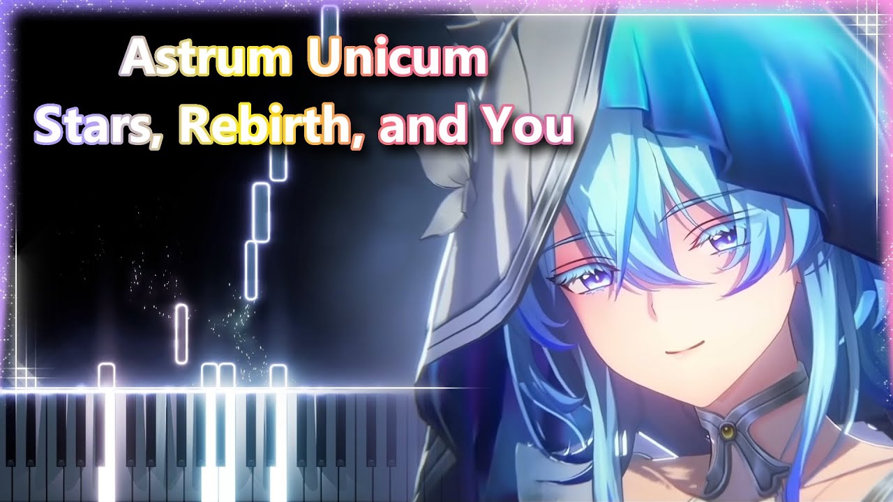 「Astrum Unicum / Stars, Rebirth, and You」Piano | ピアノ