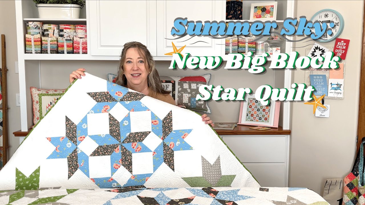 Summer Sky: New Big Block Star Quilt
